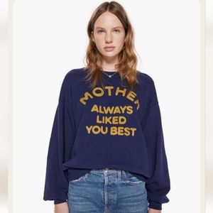 Mother Denim "Mother Always Liked You Best" sweatshirt